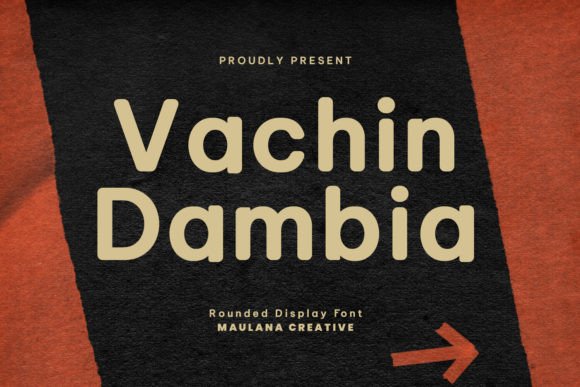 Vachin Dambia: A Rounded Sans Serif Font That Sharpens Campaign Messaging